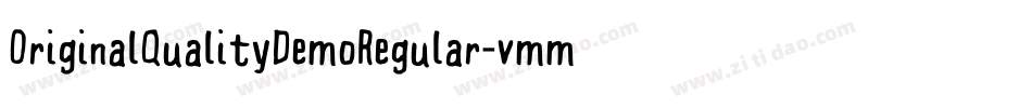 OriginalQualityDemoRegular-vmmPM字体转换 OriginalQualityDemoRegular-vmmPM字体转换