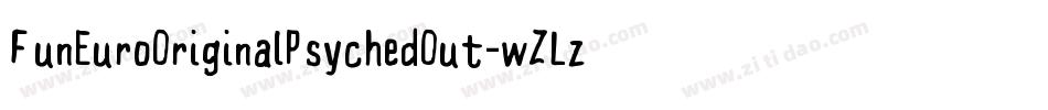 FunEuroOriginalPsychedOut-wZLz字体转换