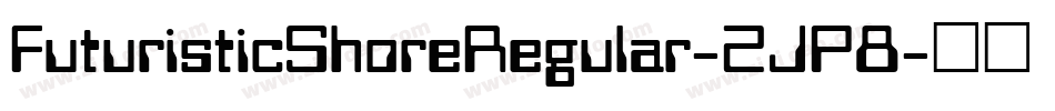 FuturisticShoreRegular-2JP8字体转换