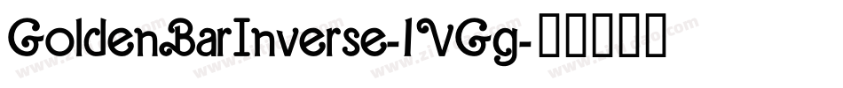 GoldenBarInverse-1VGg字体转换