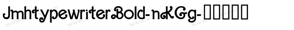 JmhtypewriterBold-nKGg字体转换