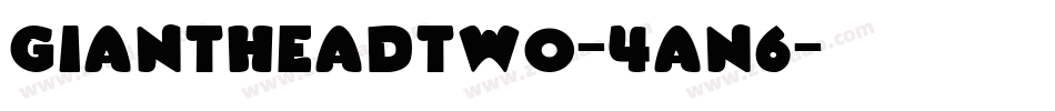 GiantHeadTwo-4an6字体转换