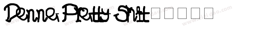 Denne-Pretty-Shit字体转换