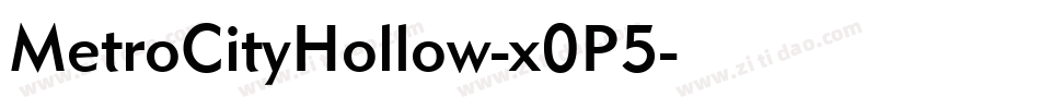 MetroCityHollow-x0P5字体转换 MetroCityHollow-x0P5字体转换