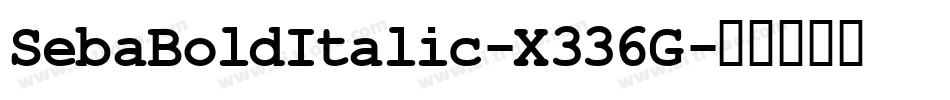 SebaBoldItalic-X336G字体转换