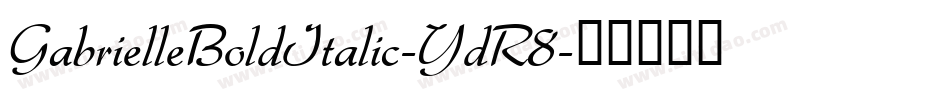 GabrielleBoldItalic-YdR8字体转换