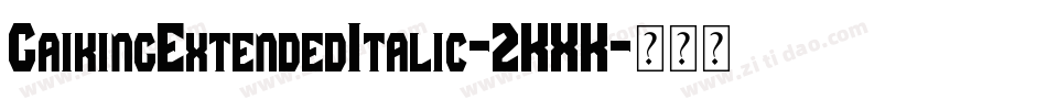 GaikingExtendedItalic-2KXK字体转换