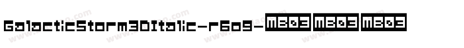 GalacticStorm3DItalic-r6o9字体转换