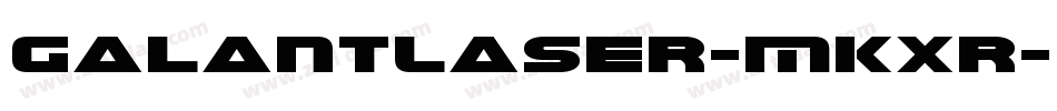 GalantLaser-MKXr字体转换