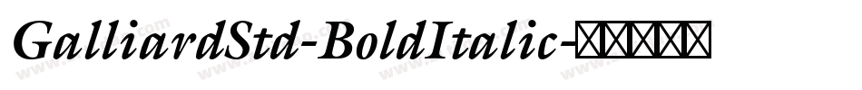GalliardStd-BoldItalic字体转换