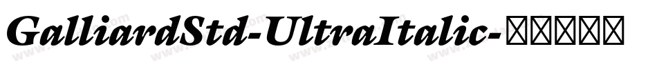 GalliardStd-UltraItalic字体转换