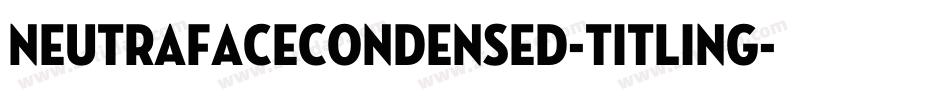 NeutrafaceCondensed-Titling字体转换