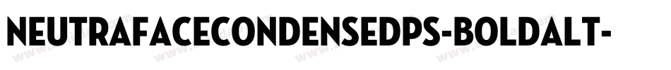 NeutrafaceCondensedPS-BoldAlt字体转换