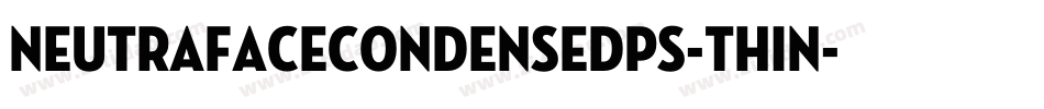 NeutrafaceCondensedPS-Thin字体转换