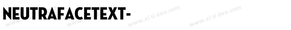 NeutrafaceText字体转换
