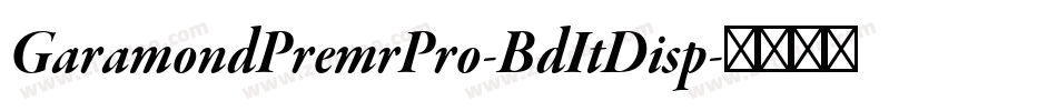 GaramondPremrPro-BdItDisp字体转换