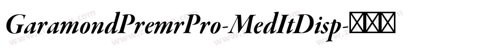 GaramondPremrPro-MedItDisp字体转换