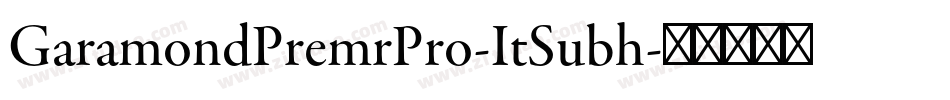 GaramondPremrPro-ItSubh字体转换