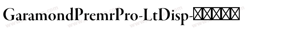 GaramondPremrPro-LtDisp字体转换
