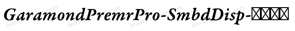 GaramondPremrPro-SmbdDisp字体转换