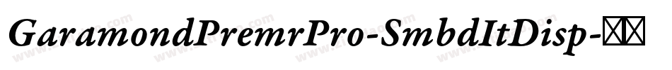GaramondPremrPro-SmbdItDisp字体转换