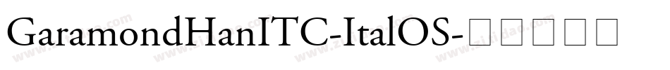 GaramondHanITC-ItalOS字体转换