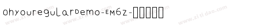 OhYouRegularDemo-EM6z字体转换