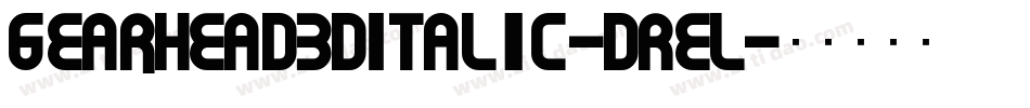 Gearhead3DItalic-dRel字体转换