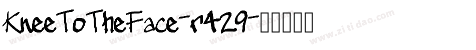 KneeToTheFace-r429字体转换