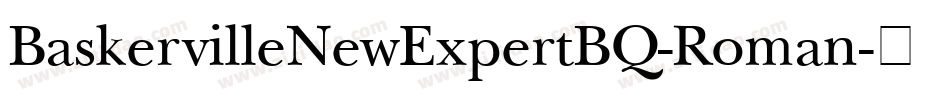 BaskervilleNewExpertBQ-Roman字体转换