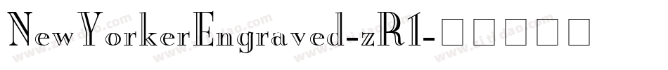 NewYorkerEngraved-zR1字体转换
