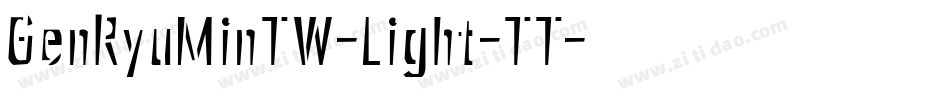 GenRyuMinTW-Light-TT字体转换