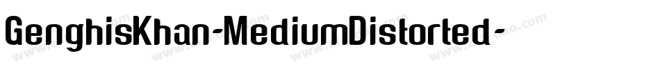 GenghisKhan-MediumDistorted字体转换