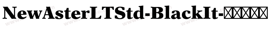 NewAsterLTStd-BlackIt字体转换