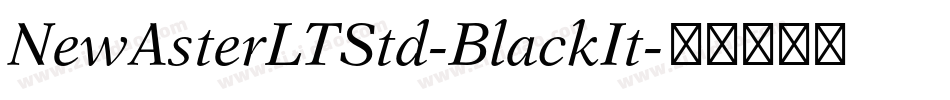 NewAsterLTStd-BlackIt字体转换