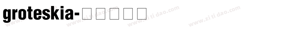 groteskia字体转换