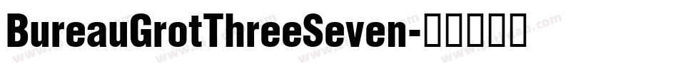 BureauGrotThreeSeven字体转换