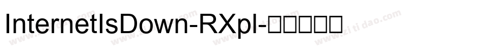 InternetIsDown-RXpl字体转换