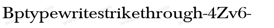 Bptypewritestrikethrough-4Zv6字体转换