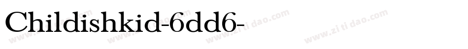 Childishkid-6dd6字体转换