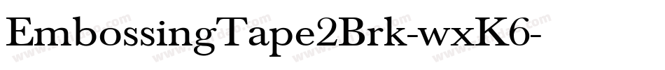 EmbossingTape2Brk-wxK6字体转换