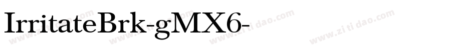IrritateBrk-gMX6字体转换