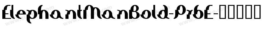 ElephantManBold-Pr6E字体转换