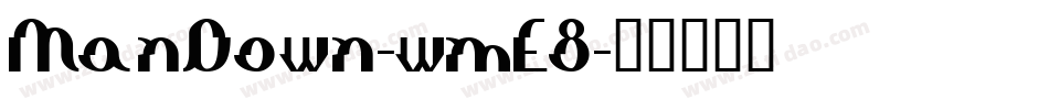 ManDown-wmE8字体转换