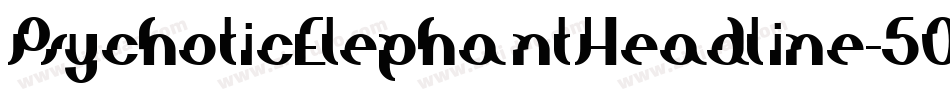 PsychoticElephantHeadline-5Ox8字体转换