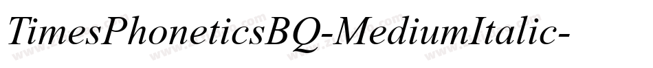 TimesPhoneticsBQ-MediumItalic字体转换