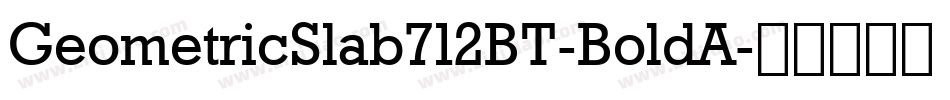 GeometricSlab712BT-BoldA字体转换