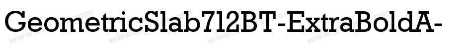GeometricSlab712BT-ExtraBoldA字体转换