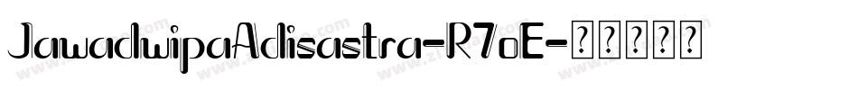 JawadwipaAdisastra-R7oE字体转换