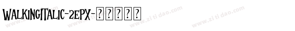WalkingItalic-2epX字体转换